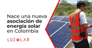 Acosol, nueva asociación de energía solar en Colombia